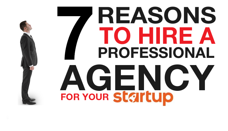 Hire a Professional Agency for your Startup