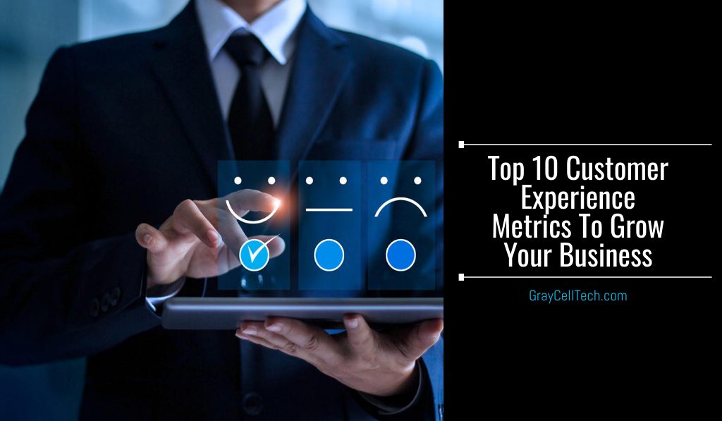 Top 10 Customer Experience Metrics To Grow Your Business